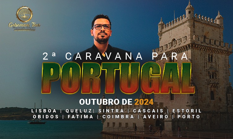 2 CARAVANA PARA PORTUGAL EM OUTUBRO DE 2024 Getsemani Tour